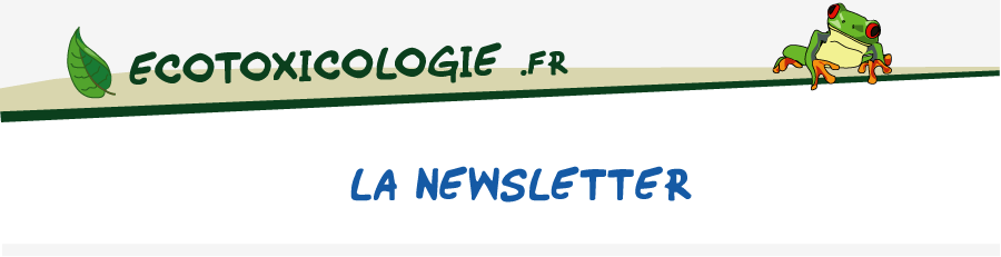 La newsletter d'Ecotoxicologie.fr